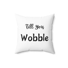 Load image into Gallery viewer, Gobble &quot;Till You Wobble-Square Pillow
