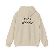 Load image into Gallery viewer, Hooded Sweatshirt - Gobble &#39;Till You Wobble
