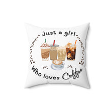 Load image into Gallery viewer, Just a girl who loves Coffee-Decorative Pillow
