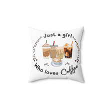 Load image into Gallery viewer, Just a girl who loves Coffee-Decorative Pillow
