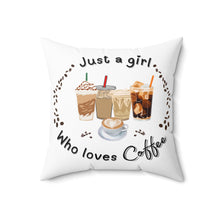 Load image into Gallery viewer, Just a girl who loves Coffee-Decorative Pillow
