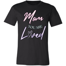 Load image into Gallery viewer, Mom You Are Loved Short-Sleeve T-Shirt
