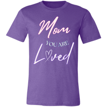 Load image into Gallery viewer, Mom You Are Loved Short-Sleeve T-Shirt
