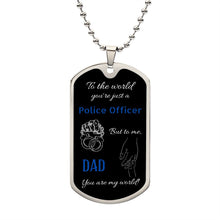 Load image into Gallery viewer, &quot;Police Officer DAD&quot;- Dog Tag Necklace
