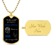 Load image into Gallery viewer, &quot;Police Officer DAD&quot;- Dog Tag Necklace
